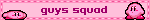 kirbies crouching guys squad